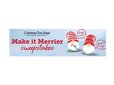 Christmas Tree Shops Make It Merrier Sweepstakes