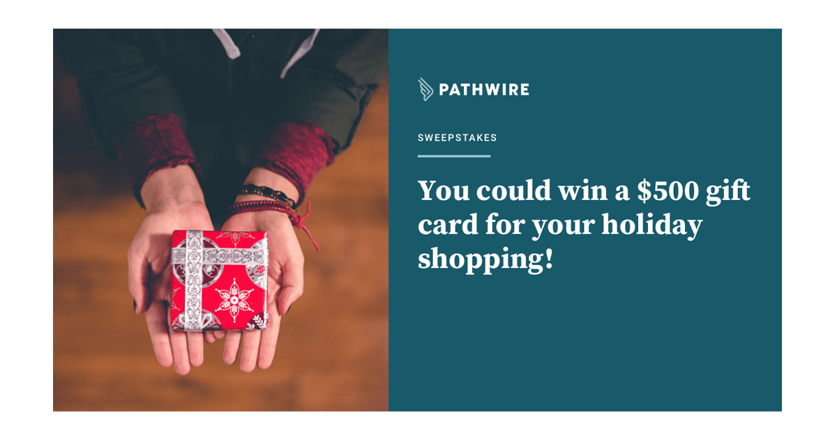 Pathwire's $500 Holiday Sweepstakes