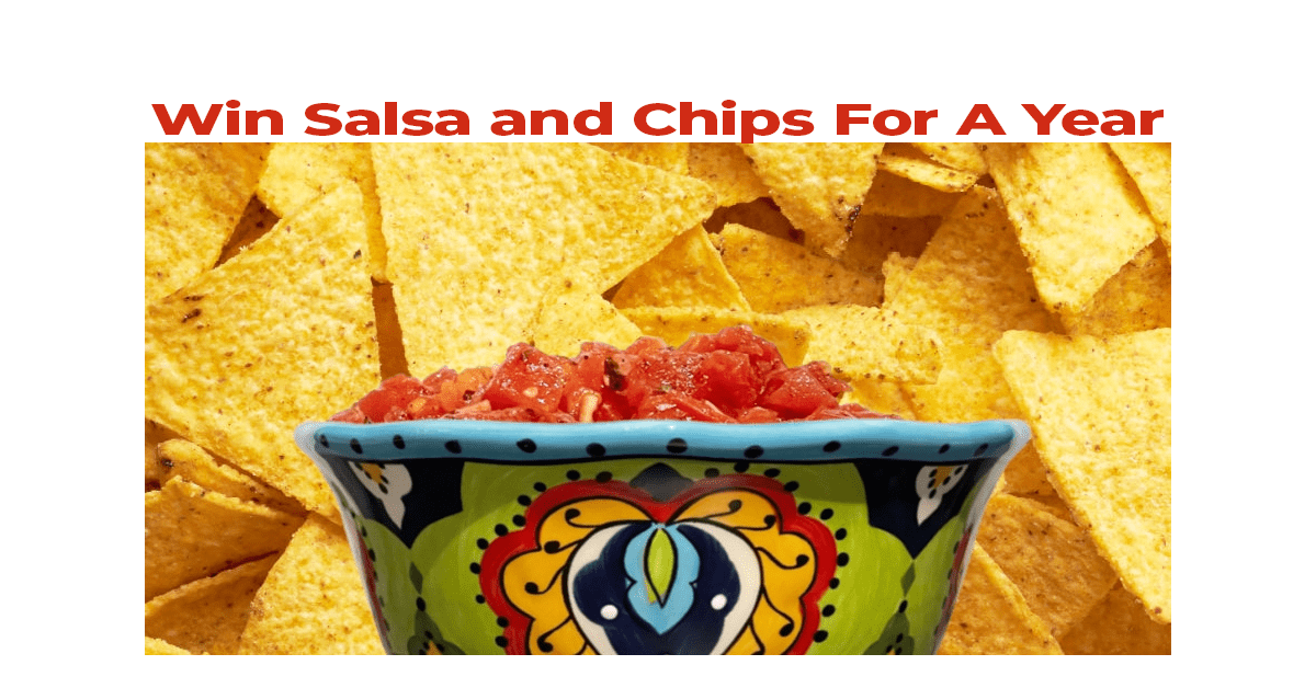 Win Salsa and Chips For A Year