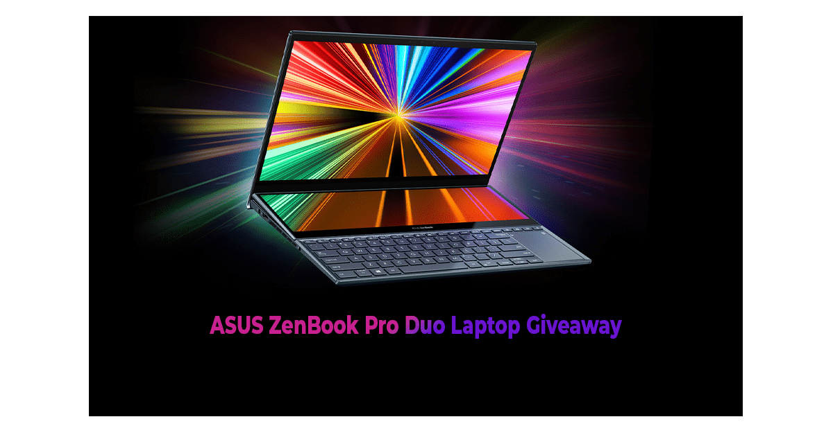 ASUS ZenBook Pro Duo Laptop Giveaway