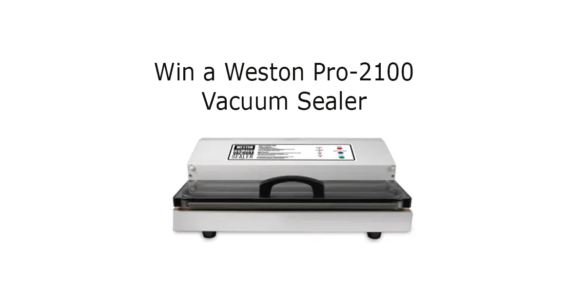 Win a Weston Pro-2100 Vacuum Sealer