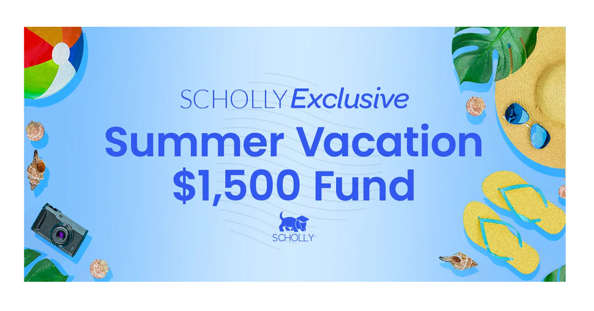 Scholly Exclusive: Summer Vacation $1,500 Fund
