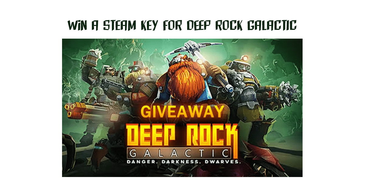 Win a STEAM key for Deep Rock Galactic