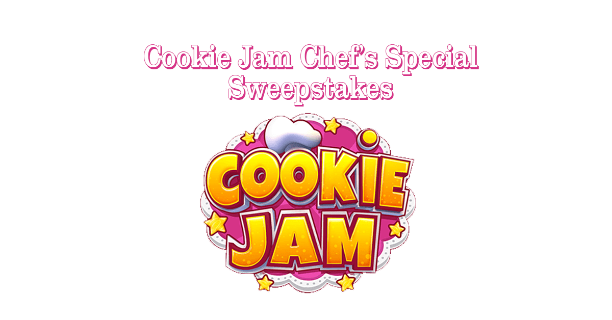 Cookie Jam Chef’s Special Sweepstakes
