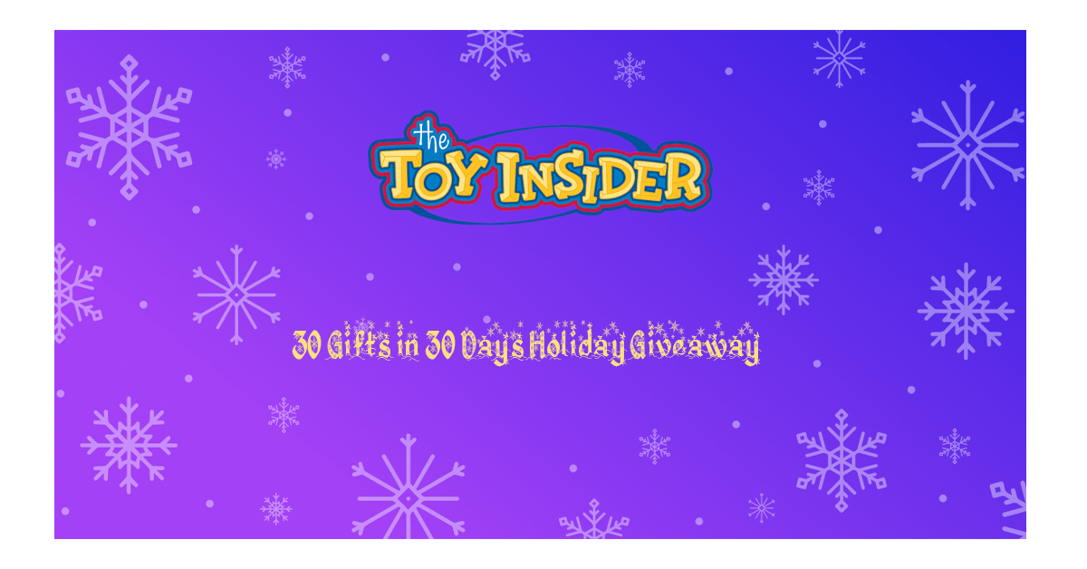 Toy Insider’s 30 Gifts in 30 Days Holiday Giveaway