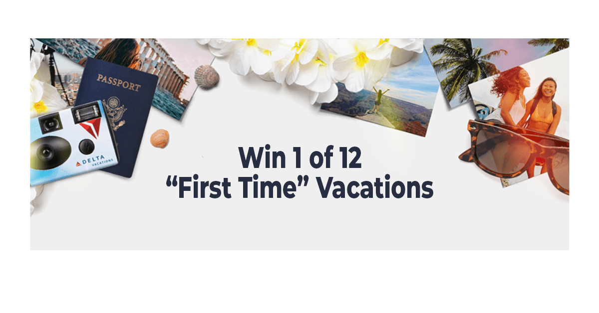 Delta Vacations Firsts That Last Contest