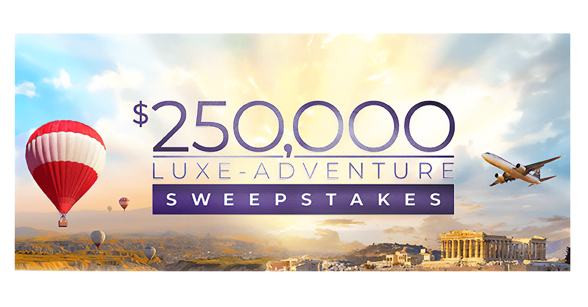 $250,000 Luxe-Adventure Sweepstakes