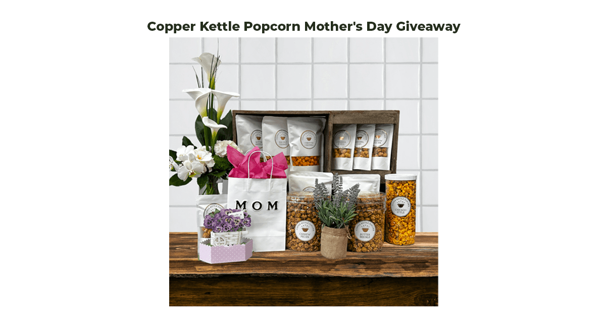 Copper Kettle Popcorn Mother’s Day Giveaway